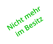 Nicht mehr  im Besitz